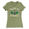 Let's Get Ready To Stumble Women's T-Shirt Light Olive | Funny Shirt from Famous In Real Life