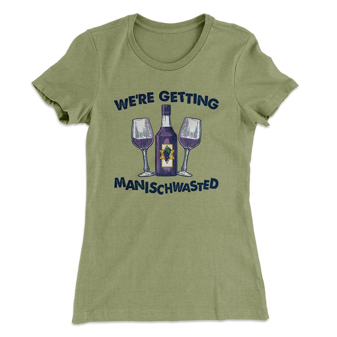 Getting Manischwasted Women's T-Shirt | Funny Shirt from Famous In Real Life