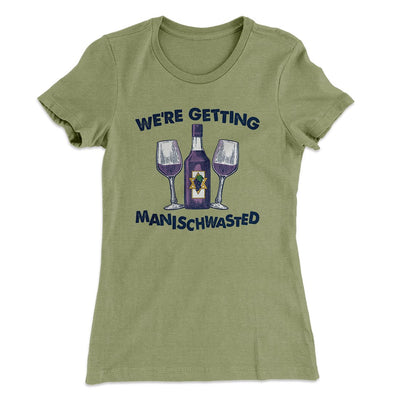 Getting Manischwasted Women's T-Shirt Light Olive | Funny Shirt from Famous In Real Life