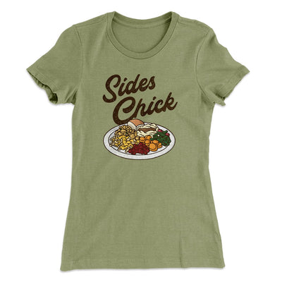 Sides Chick Funny Thanksgiving Women's T-Shirt Light Olive | Funny Shirt from Famous In Real Life