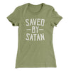 Saved By Satan Women's T-Shirt Light Olive | Funny Shirt from Famous In Real Life