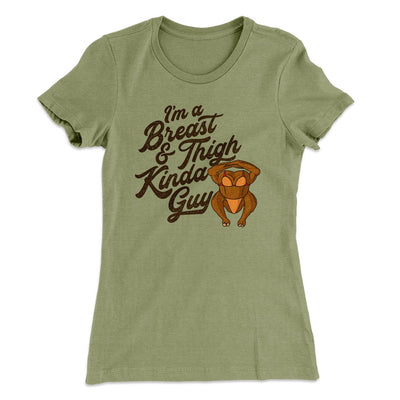 Breast & Thigh Kinda Guy Funny Thanksgiving Women's T-Shirt Light Olive | Funny Shirt from Famous In Real Life