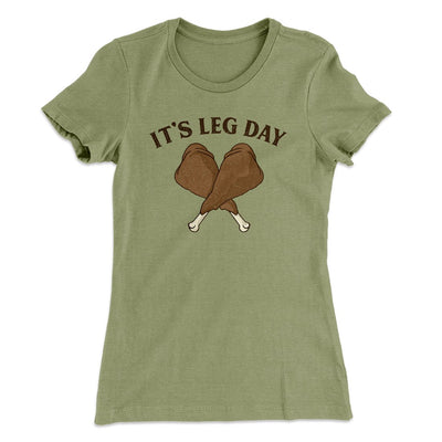 It's Leg Day Funny Thanksgiving Women's T-Shirt Light Olive | Funny Shirt from Famous In Real Life