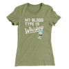 My Blood Type Is Whiskey Women's T-Shirt Light Olive | Funny Shirt from Famous In Real Life