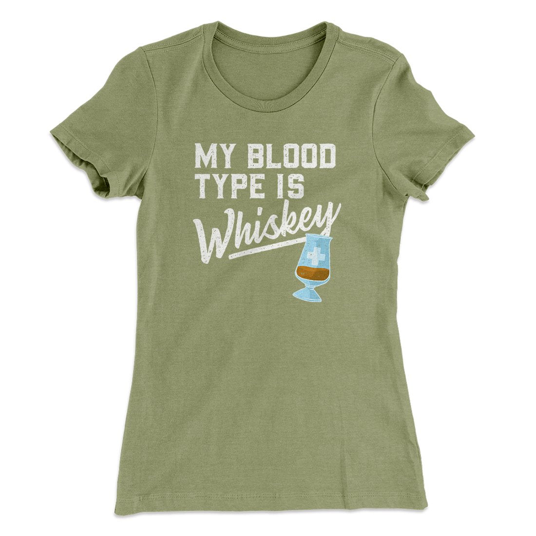 My Blood Type Is Whiskey Women's T-Shirt | Funny Shirt from Famous In Real Life