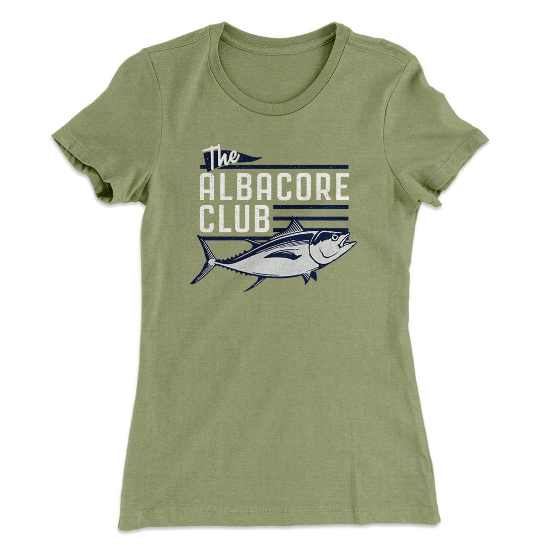 The Albacore Club Women's T-Shirt | Funny Shirt from Famous In Real Life