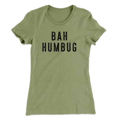 Bah Humbug Women's T-Shirt Light Olive | Funny Shirt from Famous In Real Life