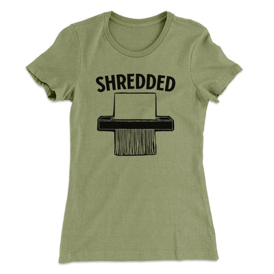 Shredded Funny Women's T-Shirt Light Olive | Funny Shirt from Famous In Real Life