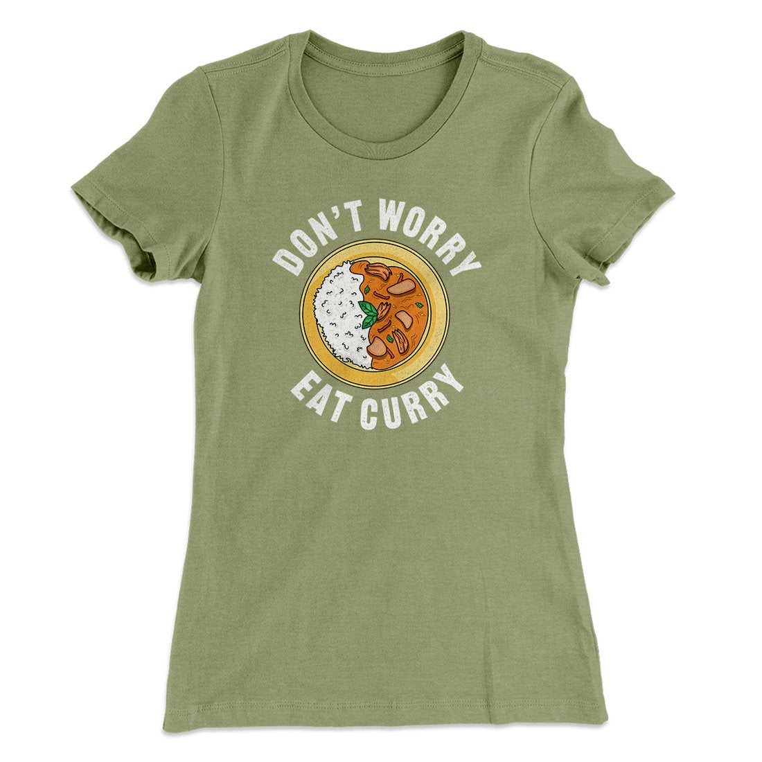 Don't Worry Eat Curry Women's T-Shirt Light Olive | Funny Shirt from Famous In Real Life