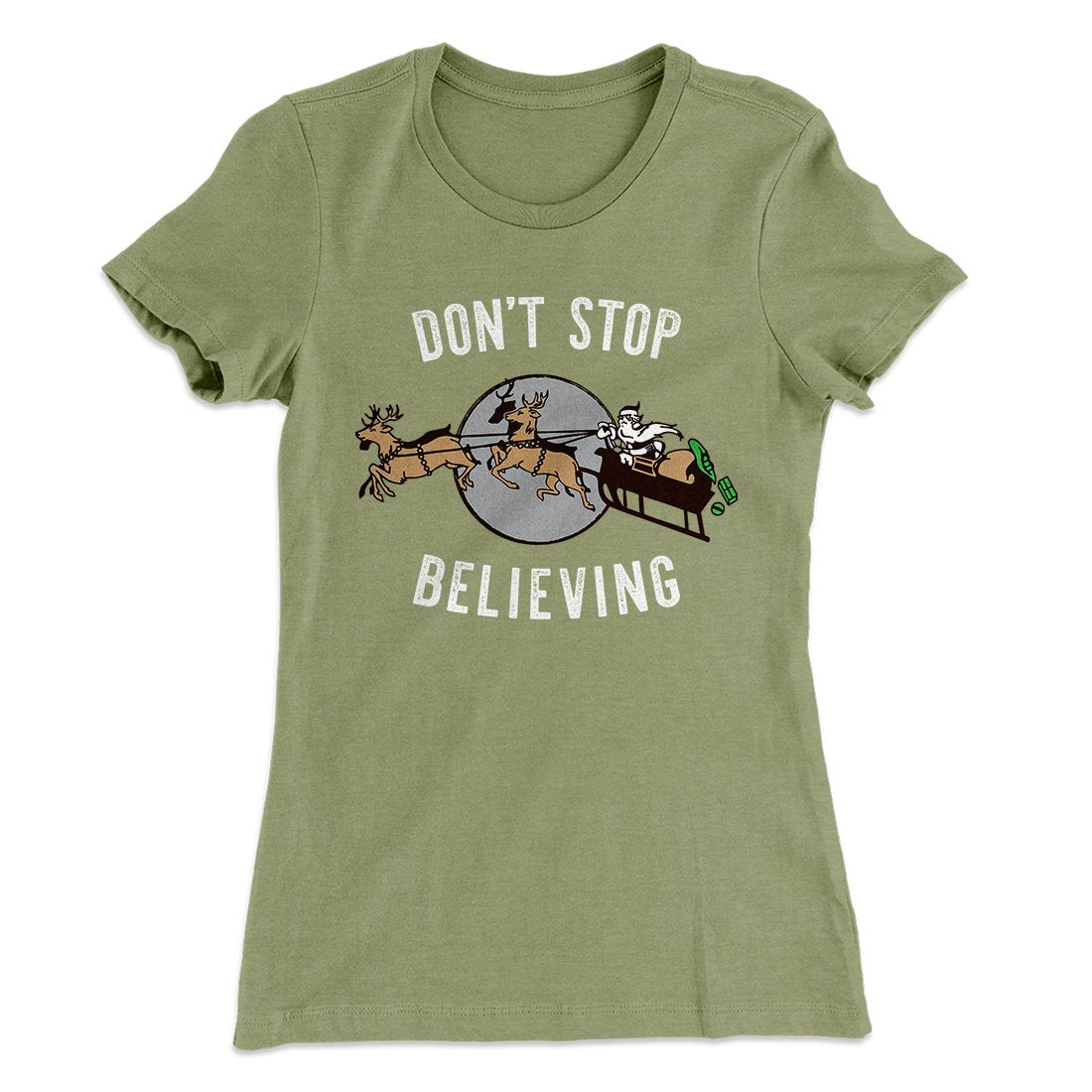 Don't Stop Believing Women's T-Shirt | Funny Shirt from Famous In Real Life
