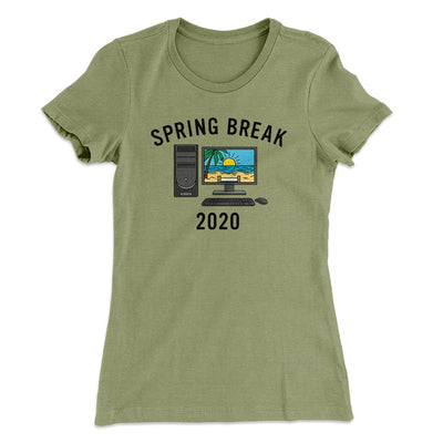 Spring Break 2020 Women's T-Shirt Light Olive | Funny Shirt from Famous In Real Life
