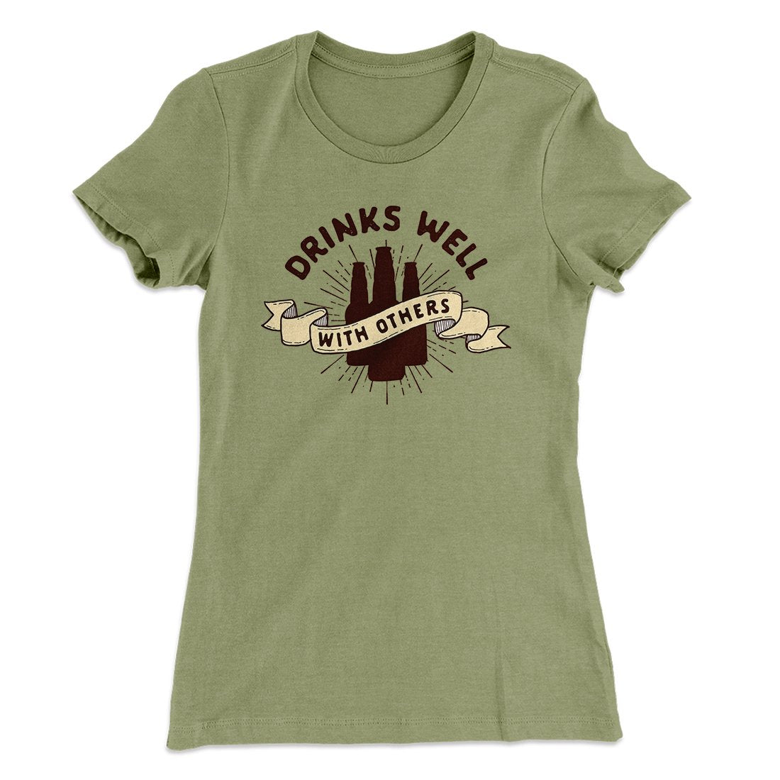 Drinks Well with Others Women's T-Shirt | Funny Shirt from Famous In Real Life