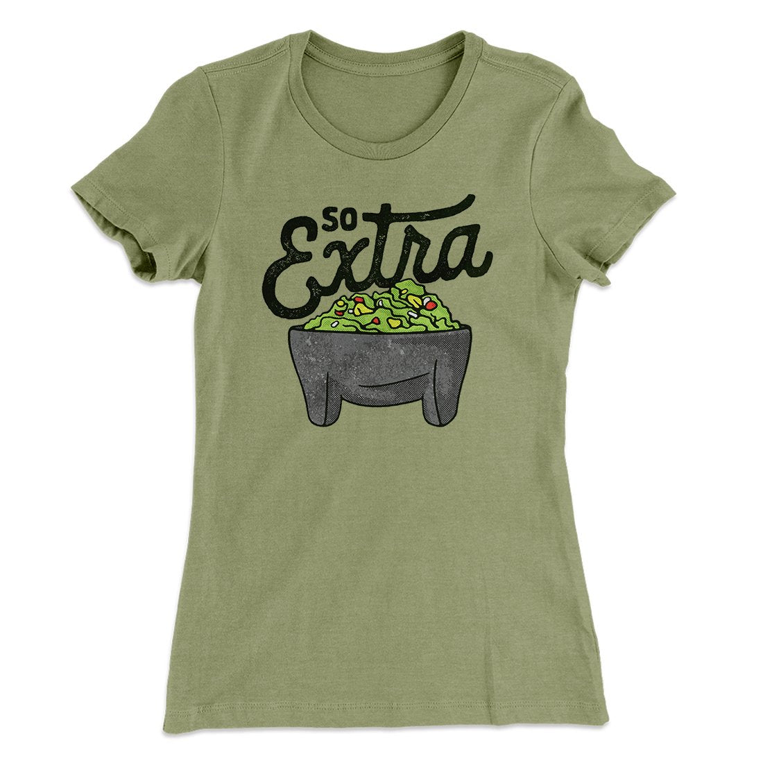 So Extra Women's T-Shirt | Funny Shirt from Famous In Real Life