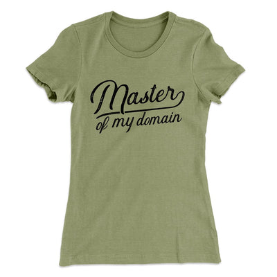 Master of my Domain Women's T-Shirt Light Olive | Funny Shirt from Famous In Real Life