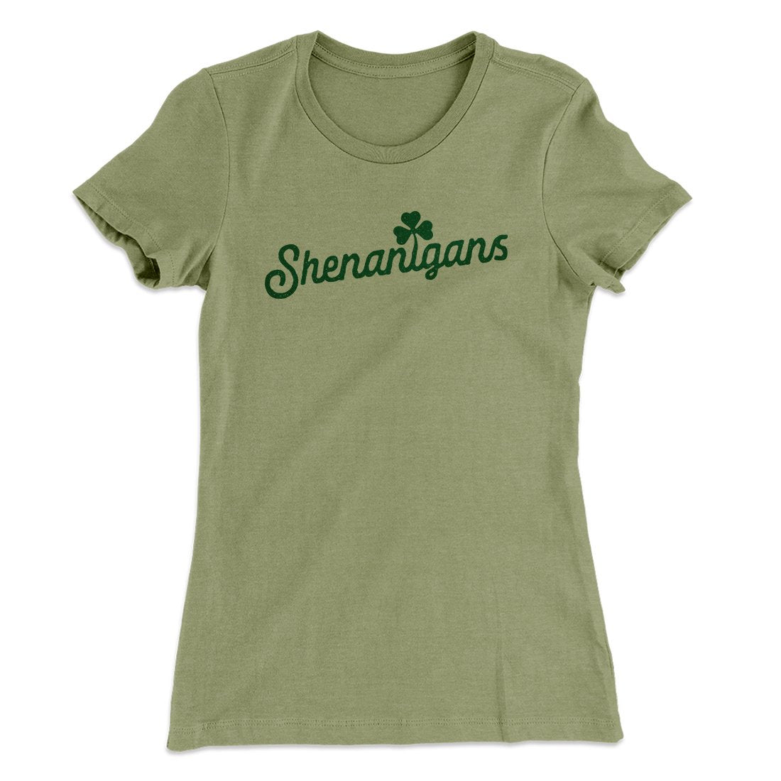 Shenanigans Women's T-Shirt | Funny Shirt from Famous In Real Life