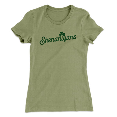 Shenanigans Women's T-Shirt Light Olive | Funny Shirt from Famous In Real Life