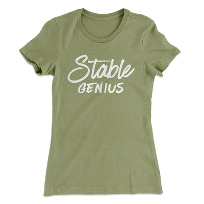 Very Stable Genius Women's T-Shirt Light Olive | Funny Shirt from Famous In Real Life