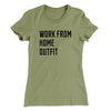 Work From Home Outfit Women's T-Shirt Light Olive | Funny Shirt from Famous In Real Life
