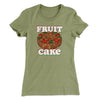 Fruitcake Women's T-Shirt Light Olive | Funny Shirt from Famous In Real Life