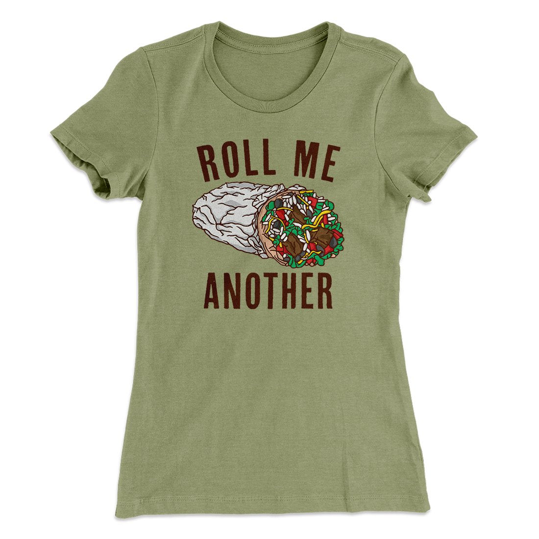 Roll Me Another Funny Women's T-Shirt | Funny Shirt from Famous In Real Life