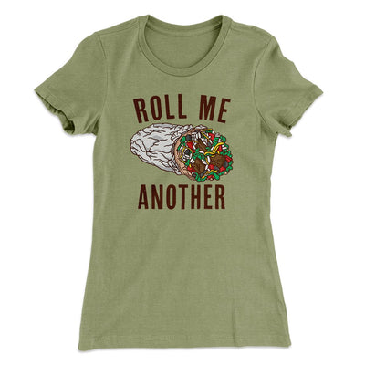 Roll Me Another Funny Women's T-Shirt Light Olive | Funny Shirt from Famous In Real Life