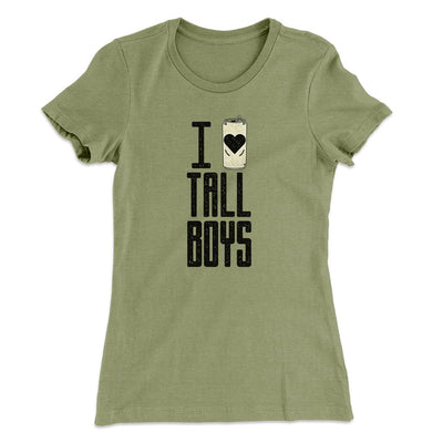 I Love Tall Boys Women's T-Shirt Light Olive | Funny Shirt from Famous In Real Life