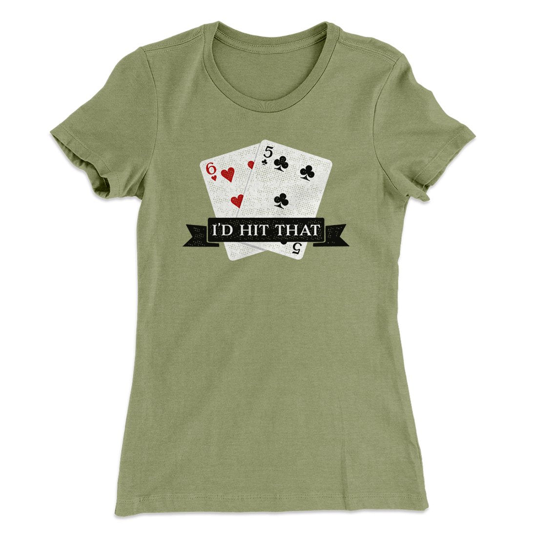 I'd Hit That Funny Women's T-Shirt Light Olive | Funny Shirt from Famous In Real Life
