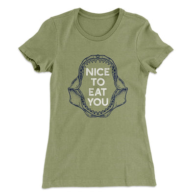 Nice to Eat You Women's T-Shirt Light Olive | Funny Shirt from Famous In Real Life