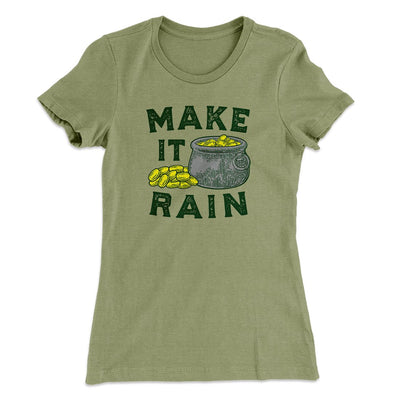 Make It Rain Women's T-Shirt Light Olive | Funny Shirt from Famous In Real Life