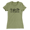 It Was Me I Let The Dogs Out Women's T-Shirt Light Olive | Funny Shirt from Famous In Real Life