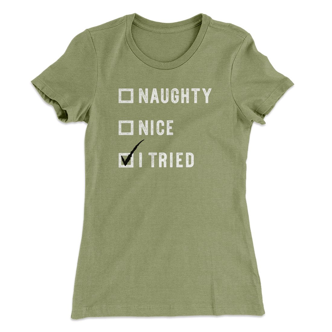 Naughty, Nice, I Tried Women's T-Shirt | Funny Shirt from Famous In Real Life