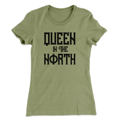 Queen in the North Women's T-Shirt Light Olive | Funny Shirt from Famous In Real Life