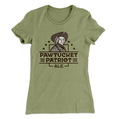 Pawtucket Patriot Ale Women's T-Shirt Light Olive | Funny Shirt from Famous In Real Life