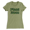 Plant Mom Women's T-Shirt Light Olive | Funny Shirt from Famous In Real Life