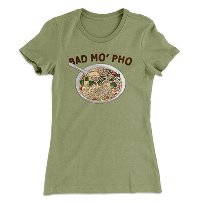Bad Mo Pho Funny Women's T-Shirt Light Olive | Funny Shirt from Famous In Real Life