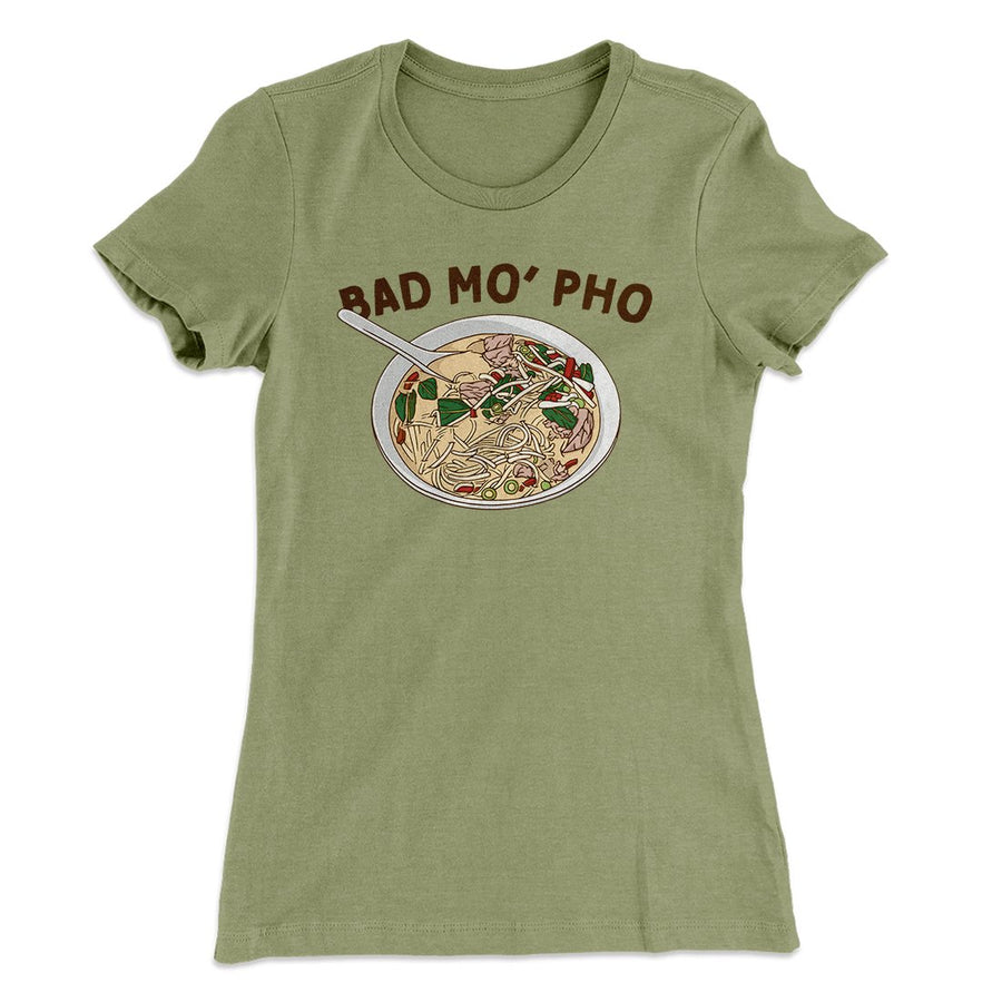 Bad Mo Pho Funny Women's T-Shirt | Funny Shirt from Famous In Real Life