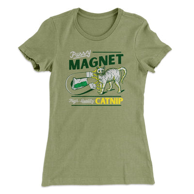 Pussy Magnet Funny Women's T-Shirt Light Olive | Funny Shirt from Famous In Real Life