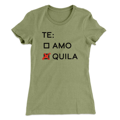 Te Amo or Tequila Women's T-Shirt Light Olive | Funny Shirt from Famous In Real Life