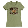 Hot Pie's Hot Pies Women's T-Shirt Light Olive | Funny Shirt from Famous In Real Life