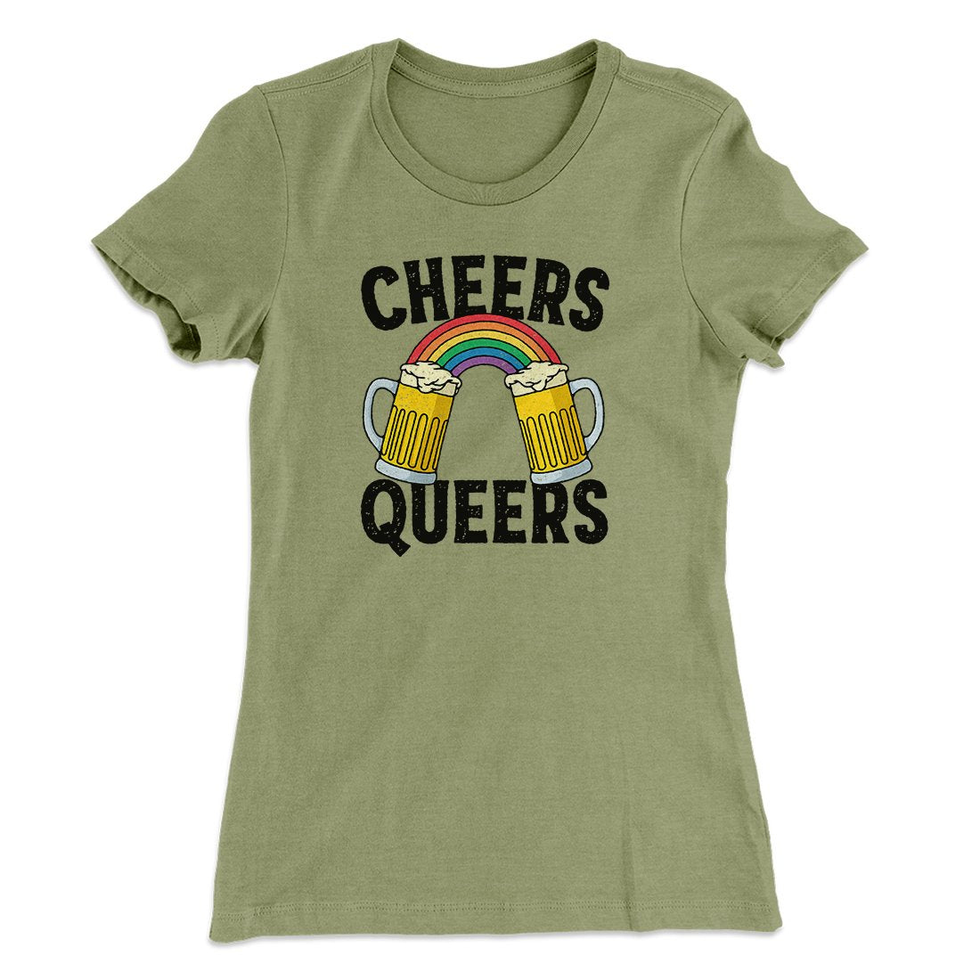 Cheers Queers Women's T-Shirt | Funny Shirt from Famous In Real Life