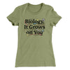 Biology: It Grows On You Women's T-Shirt Light Olive | Funny Shirt from Famous In Real Life