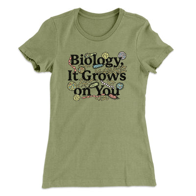 Biology: It Grows On You Women's T-Shirt Light Olive | Funny Shirt from Famous In Real Life
