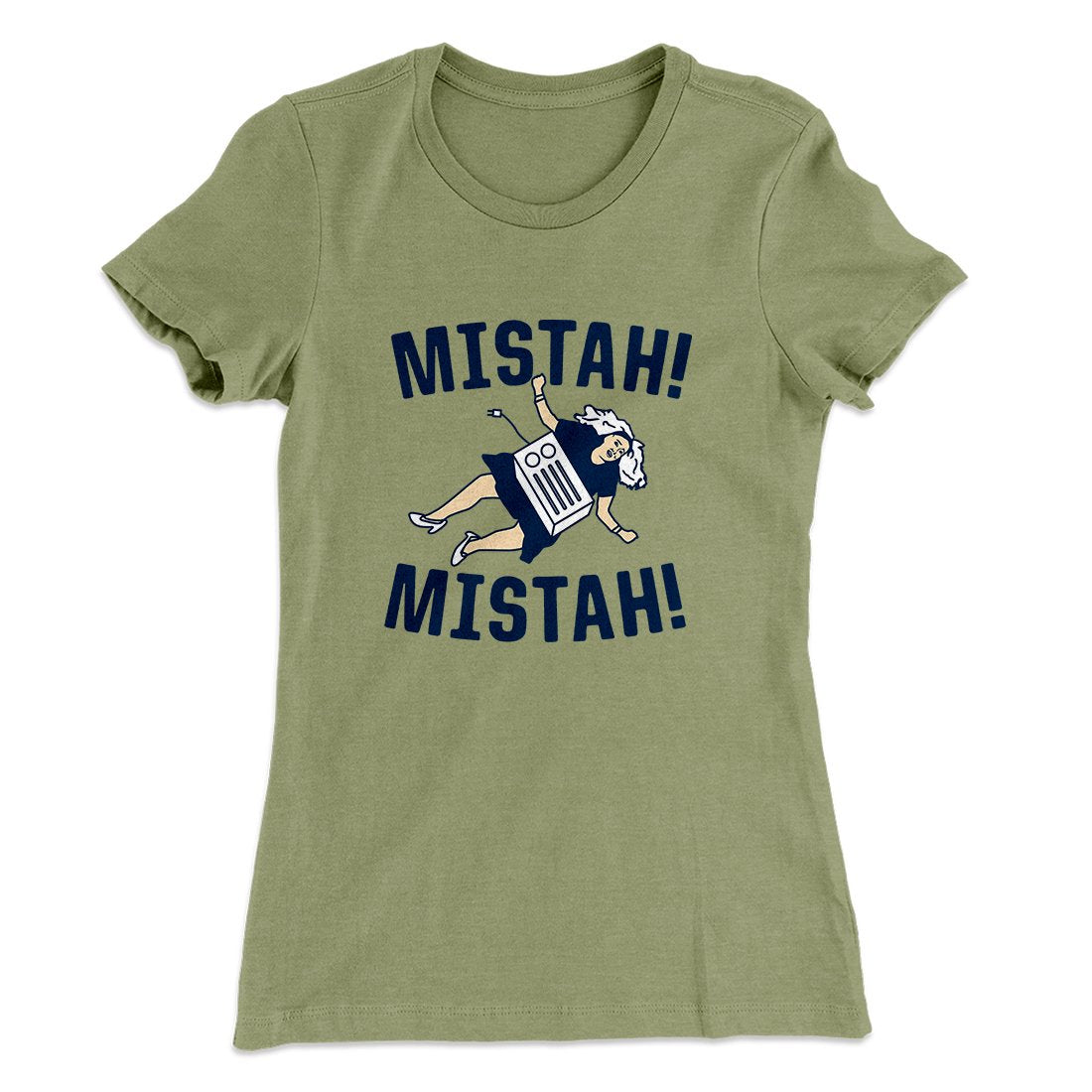 Mistah! Mistah! Women's T-Shirt | Funny Shirt from Famous In Real Life