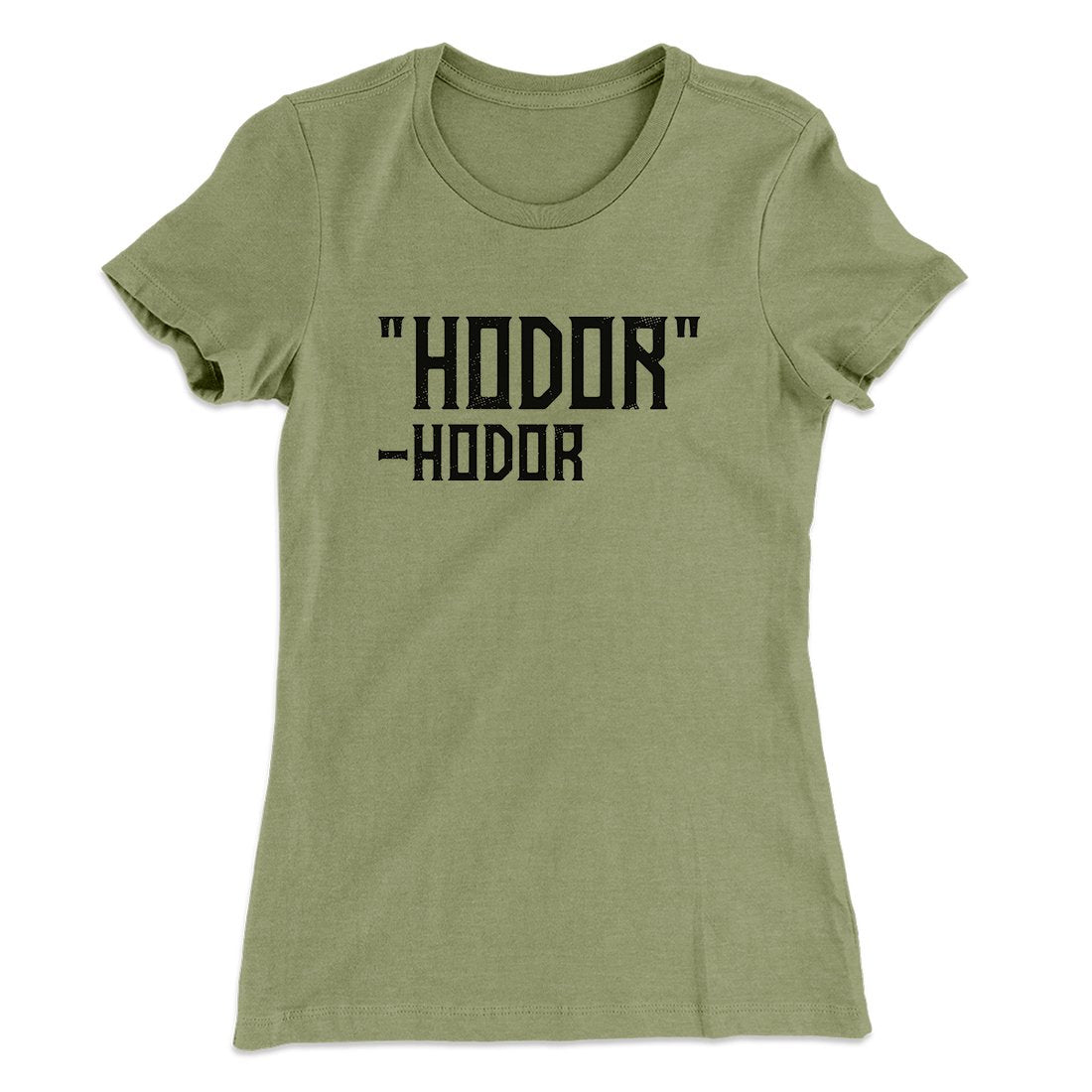 Hodor Women's T-Shirt | Funny Shirt from Famous In Real Life