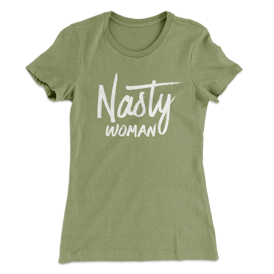 Nasty Woman Women's T-Shirt | Funny Shirt from Famous In Real Life