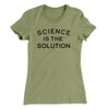 Science Is The Solution Women's T-Shirt Light Olive | Funny Shirt from Famous In Real Life