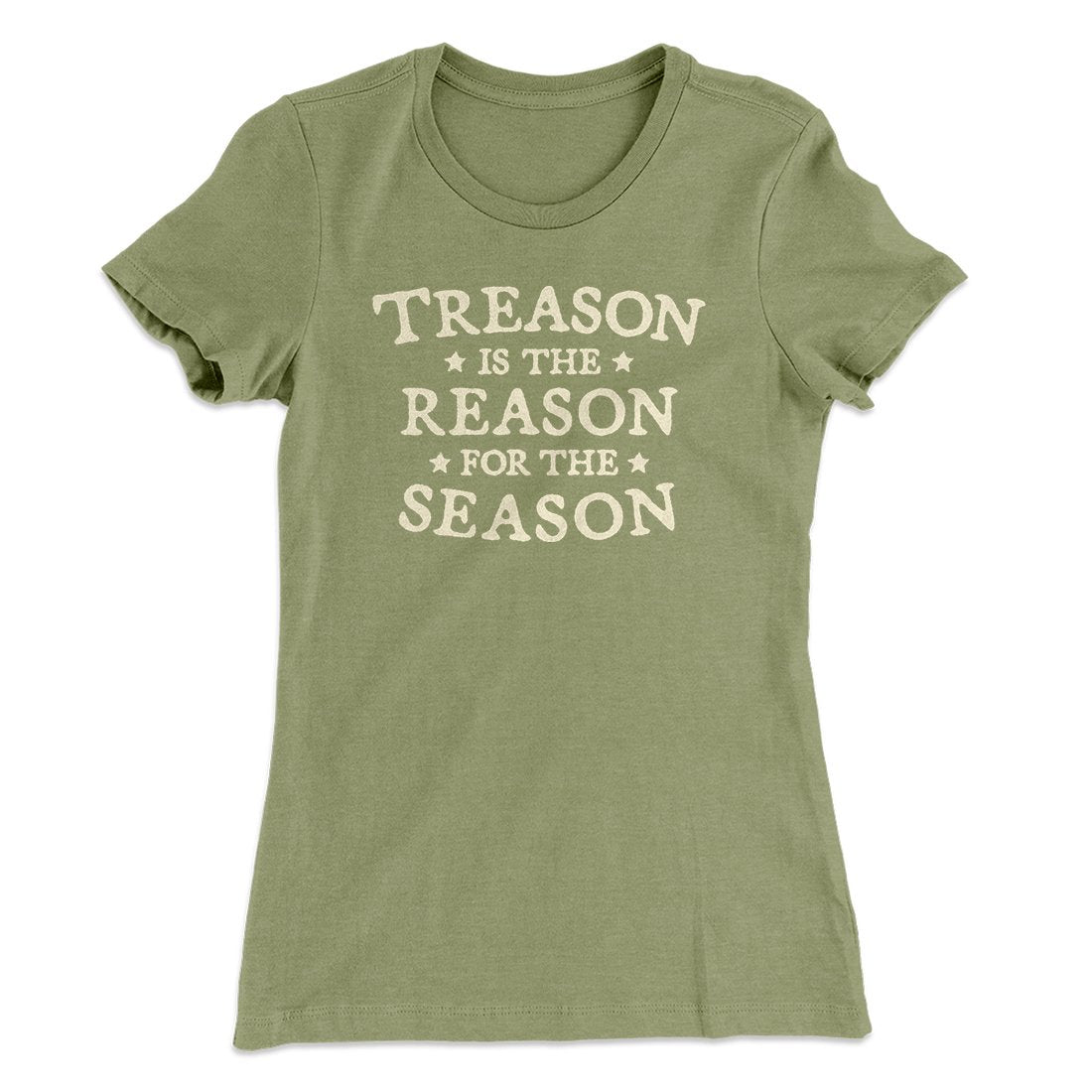 Treason Is The Reason For The Season Women's T-Shirt | Funny Shirt from Famous In Real Life