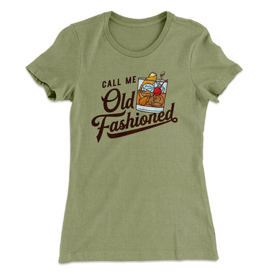 Call Me Old Fashioned Women's T-Shirt Light Olive | Funny Shirt from Famous In Real Life