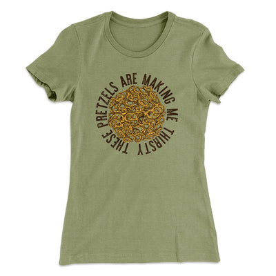 These Pretzels Are Making Me Thirsty Women's T-Shirt Light Olive | Funny Shirt from Famous In Real Life