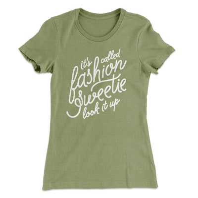 It's Called Fashion Sweetie Funny Women's T-Shirt Light Olive | Funny Shirt from Famous In Real Life